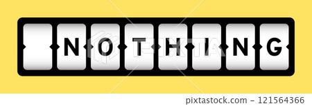 Black color in word nothing on slot banner with yellow color background Black color in word nothing on slot banner with yellow color background 121564366