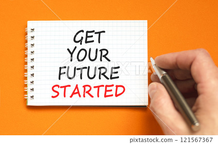Get your future started symbol. Concept words Get your future started on beautiful white note. Beautiful orange table orange background. Business get your future started concept. Copy space. 121567367