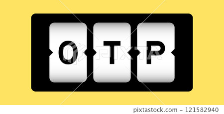 Black color in word OTP (abbreviation of one time password) on slot banner with yellow color background Black color in word OTP (abbreviation of one time password) on slot banner with yellow color background 121582940