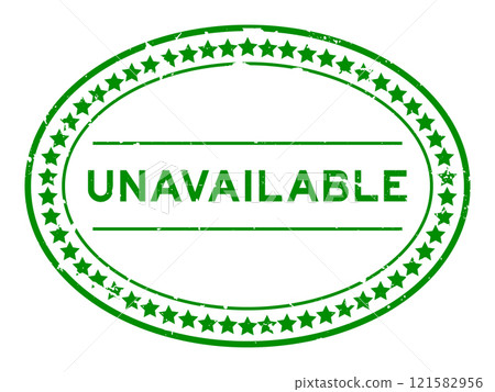 Grunge green unavailable word oval rubber seal stamp on white background Grunge green unavailable word oval rubber seal stamp on white background 121582956