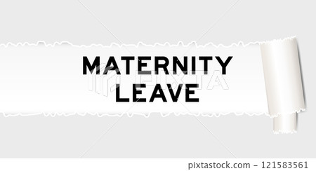 Ripped gray paper background that have word maternity leave under torn part Ripped gray paper background that have word maternity leave under torn part 121583561