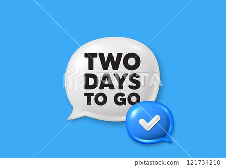 2 days to go tag. Text box speech bubble 3d icons. Special offer price sign. Advertising discounts symbol. 2 days to go chat offer. Speech bubble banner. Text box balloon. Vector 121734210