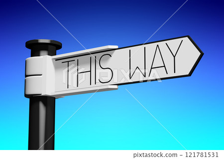 3D illustration/ 3D rendering - signpost with 1 arrow - this way 3D illustration/ 3D rendering - signpost with 1 arrow - this way 121781531