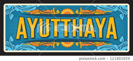 Phra Nakhon Si Ayutthaya Thailand province tin sign, travel plate, Thailand province tin sign and Thai city metal plaque, vector. Tagline and landmarks for travel luggage tag, Ayutthaya Phra Nakhon Si Ayutthaya Thailand province tin sign, travel plate, Thailand province tin sign and Thai city metal plaque, vector. Tagline and landmarks for travel luggage tag, Ayutthaya 121801059