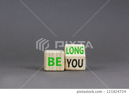Belonging and belong symbol. Concept words Be you Belong on beautiful wooden block. Beautiful grey table grey background. Business motivational belonging and belong concept. Copy space. Belonging and belong symbol. Concept words Be you Belong on beautiful wooden block. Beautiful grey table grey background. Business motivational belonging and belong concept. Copy space. 121824724