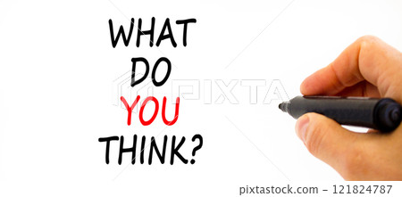 What do you think symbol. Concept words What do you think on beautiful white paper. Beautiful white background. Businessman hand with pen. Business and What do you think concept. Copy space. What do you think symbol. Concept words What do you think on beautiful white paper. Beautiful white background. Businessman hand with pen. Business and What do you think concept. Copy space. 121824787