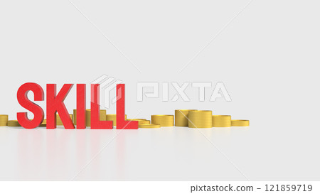 The Skill text and coins for training or learn concept 3d rendering. The Skill text and coins for training or learn concept 3d rendering. 121859719