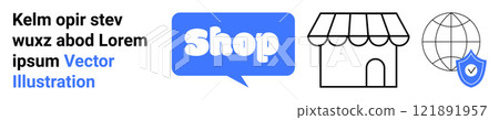 Shop speech bubble, storefront icon, globe with shield. Ideal for online shopping, e-commerce platforms, global markets, secure transactions, digital retail. Banner for landing page Shop speech bubble, storefront icon, globe with shield. Ideal for online shopping, e-commerce platforms, global markets, secure transactions, digital retail. Banner for landing page 121891957