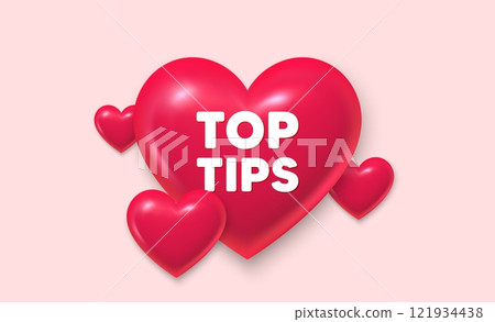 3d hearts love banner. Top tips tag. Education faq sign. Best help assistance. Top tips message. Banner with 3d heart icon. Love Valentin template. Vector 121934438