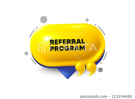 Offer speech bubble 3d icon. Referral program tag. Refer a friend sign. Advertising reference symbol. Referral program chat offer. Speech bubble quotation banner. Text box balloon. Vector 121934480