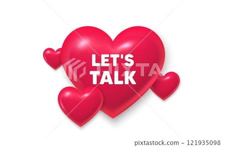 3d hearts love banner. Lets talk tag. Connect offer sign. Conversation symbol. Lets talk message. Banner with 3d heart icon. Love Valentin template. Vector 3d hearts love banner. Lets talk tag. Connect offer sign. Conversation symbol. Lets talk message. Banner with 3d heart icon. Love Valentin template. Vector 121935098