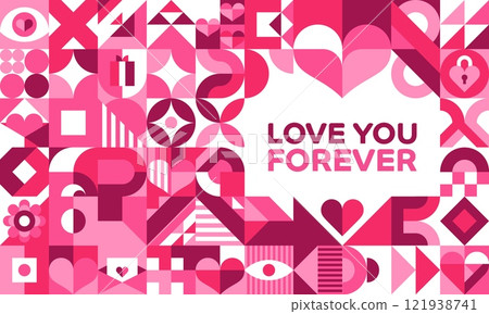 Love You Forever Valentine day greeting card with abstract geometric shapes, vector banner. Valentine day holiday greeting card with geometric love symbols of pink hearts and red flowers with gifts Love You Forever Valentine day greeting card with abstract geometric shapes, vector banner. Valentine day holiday greeting card with geometric love symbols of pink hearts and red flowers with gifts 121938741
