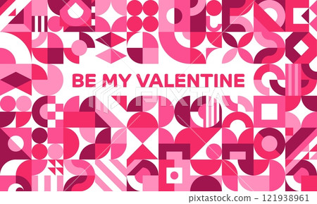 Be My Valentine holiday greeting card with geometric shapes, vector hearts mosaic. Valentine day greeting card with abstract love symbols in geometric shapes and figures on pink red background Be My Valentine holiday greeting card with geometric shapes, vector hearts mosaic. Valentine day greeting card with abstract love symbols in geometric shapes and figures on pink red background 121938961