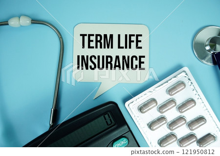 Term Life Insurance text with calculator, stethoscope and capsule medicine on blue background, Healthy and wellness concept Term Life Insurance text with calculator, stethoscope and capsule medicine on blue background, Healthy and wellness concept 121950812