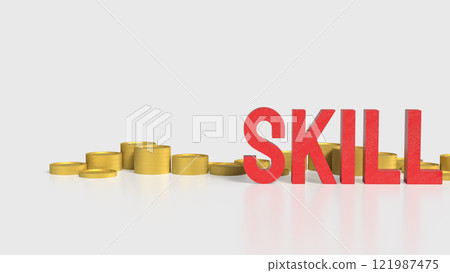 The Skill text and coins for training or learn concept 3d rendering. The Skill text and coins for training or learn concept 3d rendering. 121987475