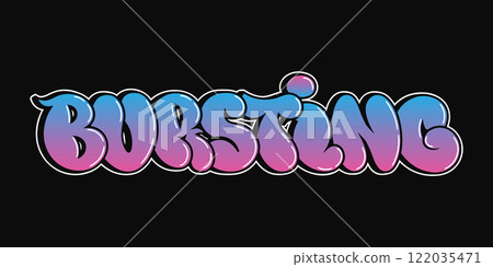 Bursting - single word, letters graffiti style. Vector hand drawn logo. Funny cool trippy word Bursting, fashion, graffiti style print t-shirt, poster concept 122035471