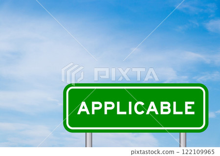 Green color transportation sign with word applicable on blue sky with white cloud background 122109965