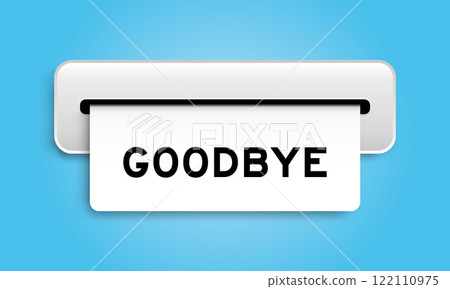 White coupon banner with word goodbye from machine on blue color background White coupon banner with word goodbye from machine on blue color background 122110975