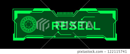 Green color of futuristic hud banner that have word resell on user interface screen on black background Green color of futuristic hud banner that have word resell on user interface screen on black background 122115741