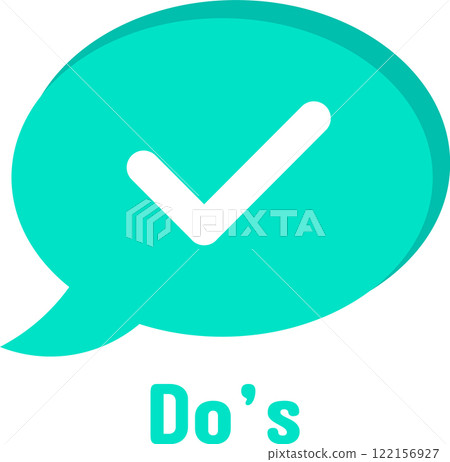 Turquoise speech bubble displaying white check mark symbolizing approval, agreement, or positive action, with Do s written below, conveying a message of encouragement and affirmation Turquoise speech bubble displaying white check mark symbolizing approval, agreement, or positive action, with Do s written below, conveying a message of encouragement and affirmation 122156927