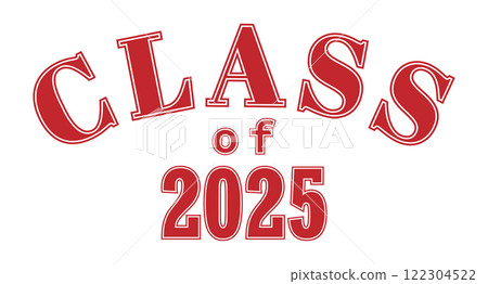 Class of 2025. Lettering for a graduating class, a reunion, or a special event. Vector for printing on clothes, logos, stickers, banners and stickers highlighted on a white background Class of 2025. Lettering for a graduating class, a reunion, or a special event. Vector for printing on clothes, logos, stickers, banners and stickers highlighted on a white background 122304522