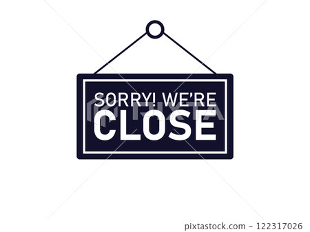 Sorry we are close sign 122317026
