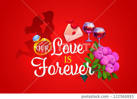 Our love is forever, Valentine day quote phrase for love holiday, vector greeting card. Couple kissing silhouette with wedding ring, hearts in love message envelope and flowers for wedding or marriage 122568883