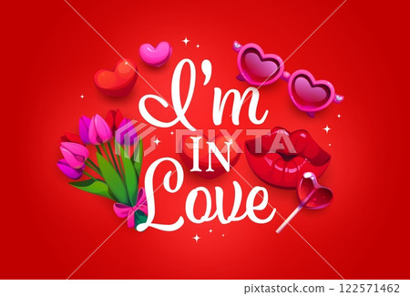 I am in love Valentine Day quote phrase for love holiday greeting card, vector banner. Hearts and kiss lips with lollipop candy and pink sunglasses or tulip flowers for Valentine day holiday quote 122571462