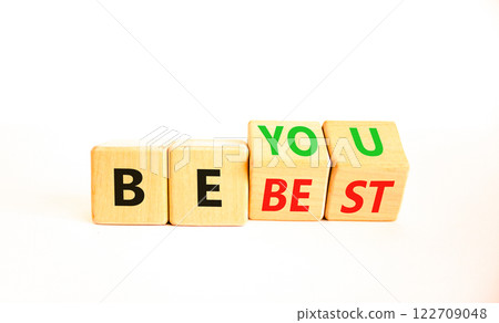 Motivational be you and best symbol. Concept words Be you Be best on beautiful wooden block. Beautiful white table white background. Business motivational be you and best concept. Copy space. 122709048
