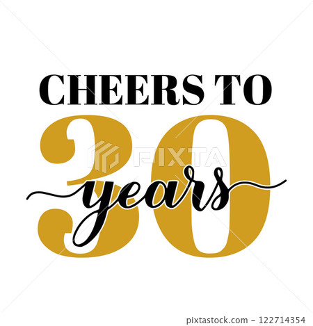 Cheers to 30 years calligraphy hand lettering. 30th Birthday or Anniversary celebration poster. Vector template for greeting card, banner, invitation, poster, sticker, etc. 122714354