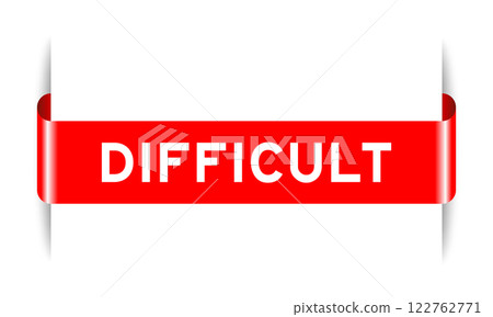 Red color inserted label banner with word difficult on white background Red color inserted label banner with word difficult on white background 122762771
