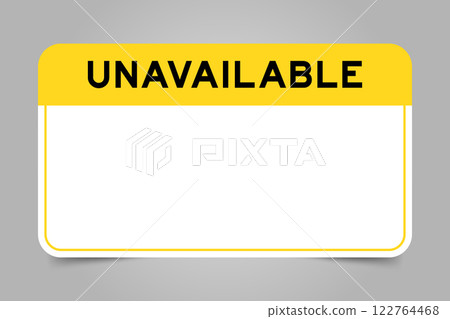 Label banner that have yellow headline with word unavailable and white copy space, on gray background Label banner that have yellow headline with word unavailable and white copy space, on gray background 122764468