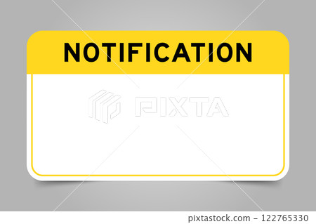Label banner that have yellow headline with word notification and white copy space, on gray background Label banner that have yellow headline with word notification and white copy space, on gray background 122765330
