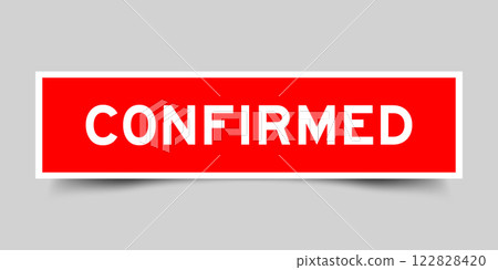 Red color square shape sticker label with word confirmed on gray background Red color square shape sticker label with word confirmed on gray background 122828420