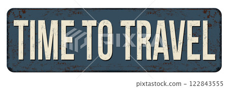 Time to travel vintage rusty metal sign 122843555