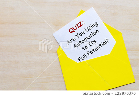 A quiz relating to are you using automation to its full potential. Question and Answer time. 122976376