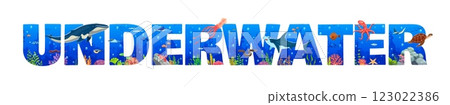 Cartoon underwater typography with sea animals, fish shoals and ocean landscape. Vector word UNDERWATER with each letter filled with marine life and plants, including octopus, whale and shark in ocean 123022386