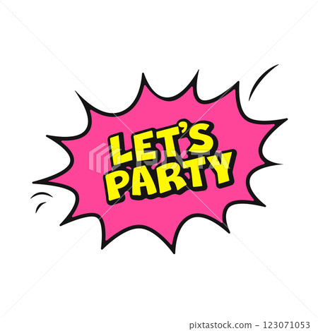 Vibrant comic-style let's party sign, perfect for kids' birthday celebrations Vibrant comic-style let's party sign, perfect for kids' birthday celebrations 123071053