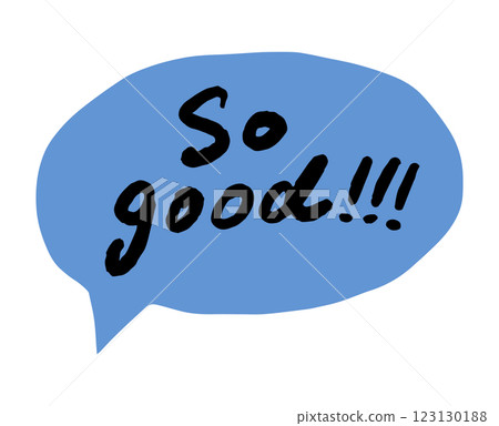 "So good!" Handwritten text in speech bubble Vector illustration 123130188