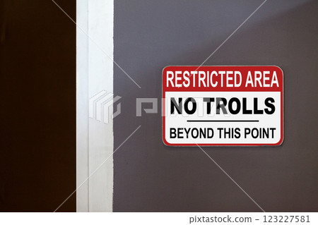 Restricted Area, No trolls beyond this point Restricted Area, No trolls beyond this point 123227581