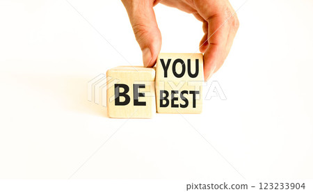Motivational be you and best symbol. Concept words Be you Be best on beautiful wooden block. Beautiful white background Businessman hand. Business motivational be you and best concept. Copy space. 123233904