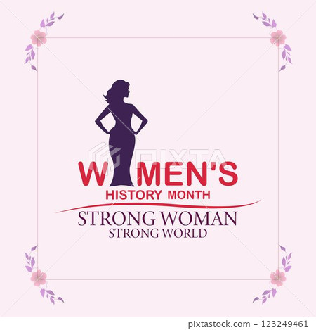 Womens History Month Strong Woman Strong World Celebrating Empowerment and Resilience Womens History Month Strong Woman Strong World Celebrating Empowerment and Resilience 123249461