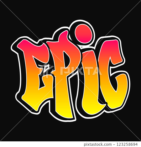 The word Epic written in graffiti style typography with a vibrant color gradient and a white outline 123258694