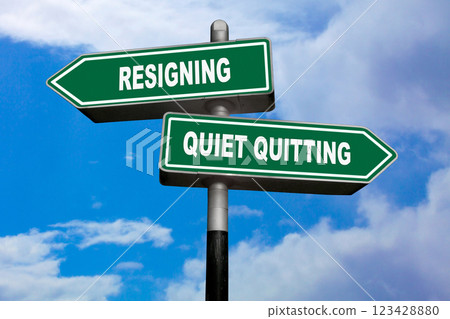 Resigning vs Quiet quitting - Direction signs 123428880