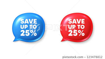 Save up to 25 percent tag. Chat speech bubble 3d icons. Discount Sale offer price sign. Special offer symbol. Discount chat offer. Speech bubble banners set. Text box balloon. Vector 123478812