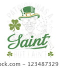 Patrick Was A Saint But I Aint PNG Clipart. Funny Skeleton St. Patrick Day Design. 123487329