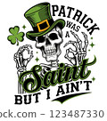 Patrick Was A Saint But I Aint PNG Clipart. Funny Skeleton St. Patrick Day Design. 123487330