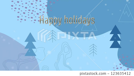 Image of happy holidays text over christmas trees in winter scenery Image of happy holidays text over christmas trees in winter scenery 123635412