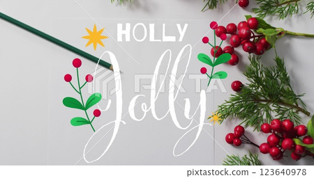 Image of holly jolly text banner over red berries and fir tree branches on grey surface Image of holly jolly text banner over red berries and fir tree branches on grey surface 123640978