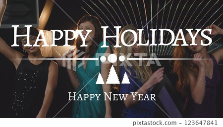 Image of happy holidays and new year text over happy cauicasian women dancing at party 123647841